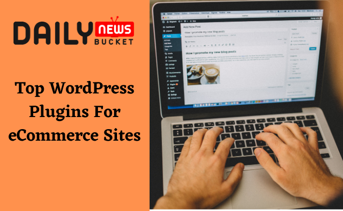Top 10 WordPress Plugins For eCommerce sites